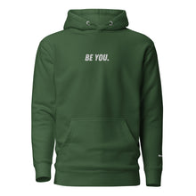 Load image into Gallery viewer, BE YOU. Hoodie