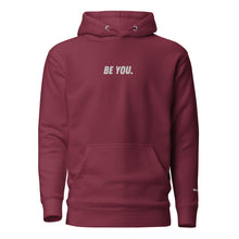 Load image into Gallery viewer, BE YOU. Hoodie