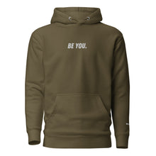 Load image into Gallery viewer, BE YOU. Hoodie
