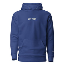 Load image into Gallery viewer, BE YOU. Hoodie